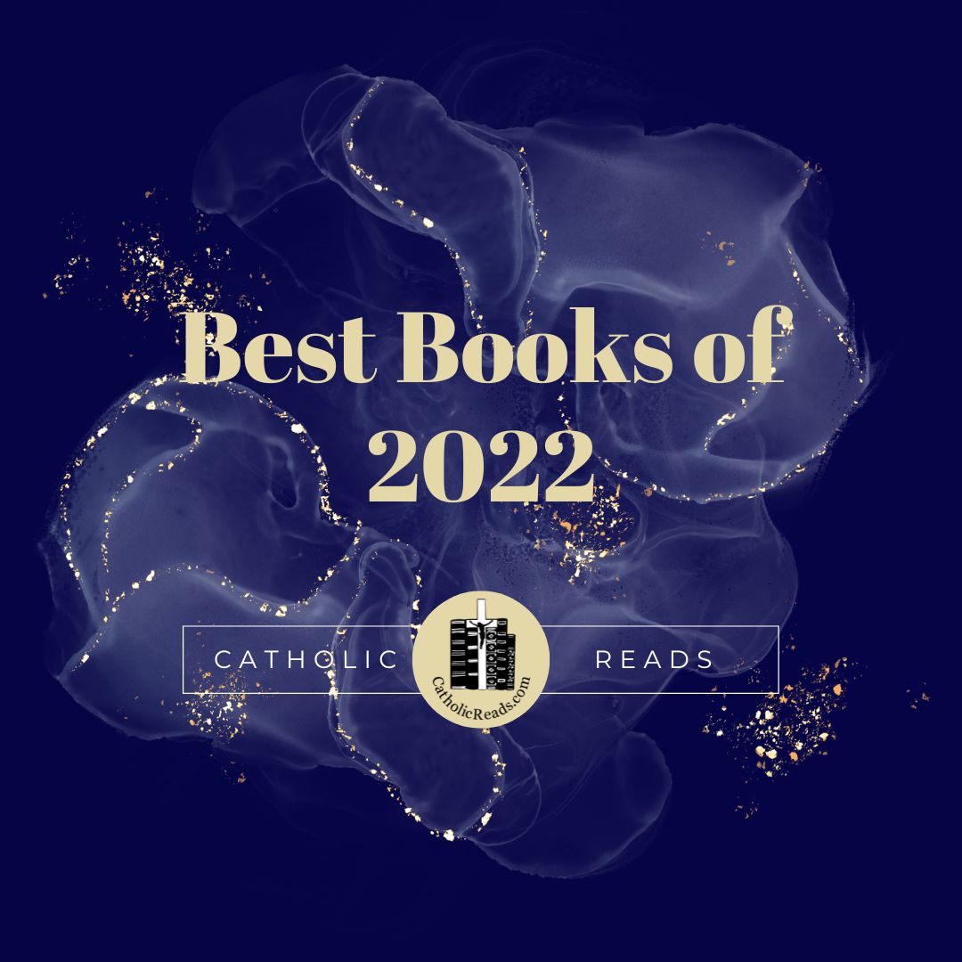 The Best Books I Read in 2022” – Catholic World Report