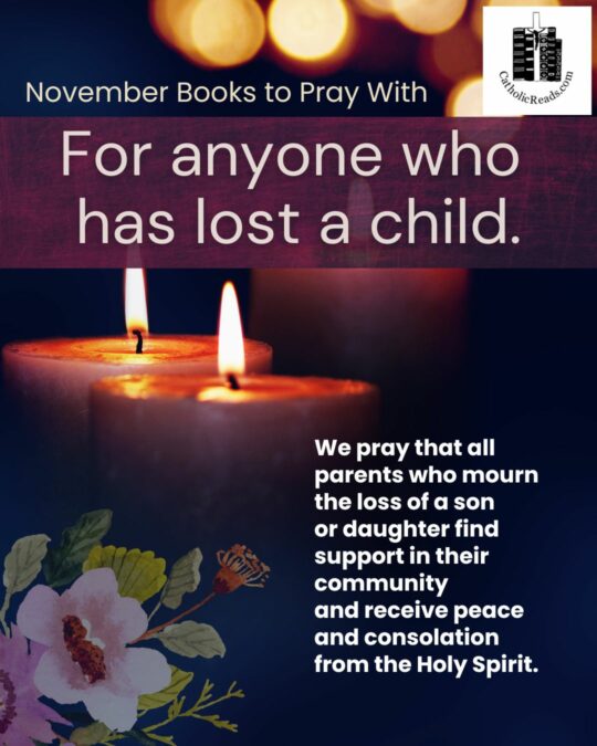 November Books To Pray With: For Anyone Who Has Lost a Child