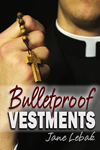 Bullet Proof Vestments by Jane Lebak