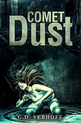 Comet Dust by C.D. Verhoff