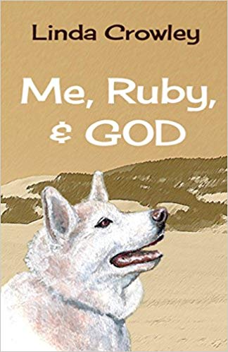 Me, Ruby & God; A Journal of Spiritual Growth by Linda Crowley