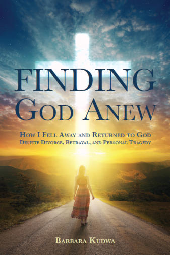 Finding God Anew by Barbara Kudwa