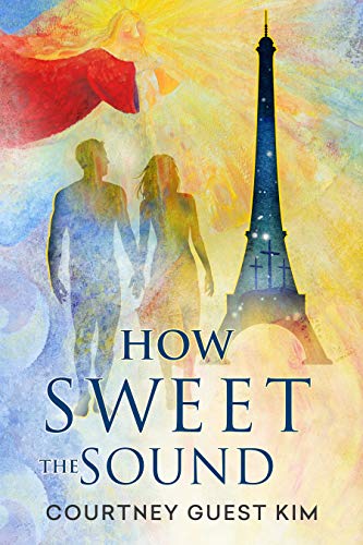 How Sweet the Sound by Courtney Guest Kim