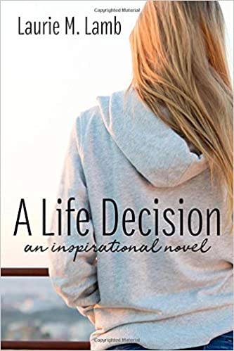 A Life Decision by Laurie M. Lamb