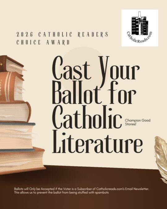 Vote in the Catholic Reader’s Choice Award!