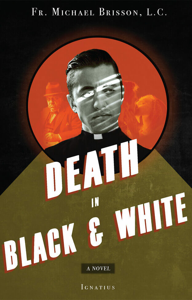 Death in Black & White by Fr. Michael Brisson, L.C.