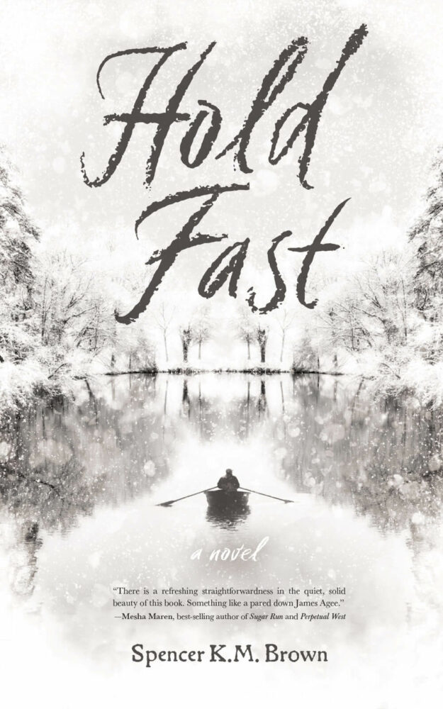 Hold Fast By Spencer K.M. Brown