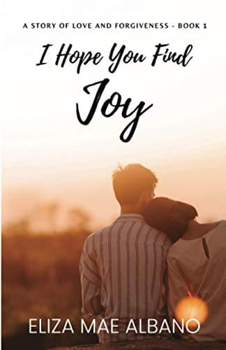 I Hope You Find Joy By Eliza Mae Albano