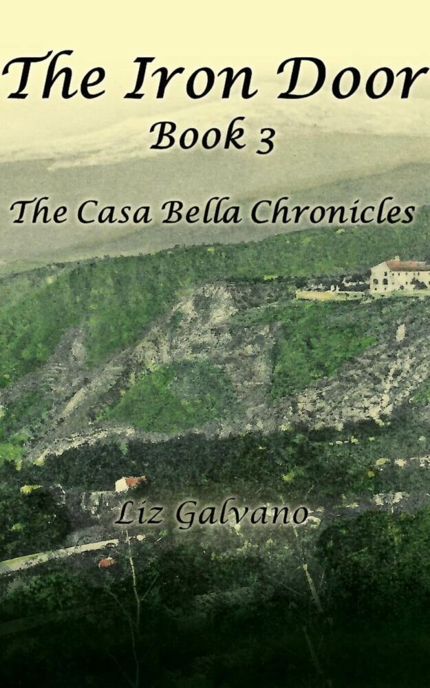 The Iron Door: Book 3, The Casa Bella Chronicles By Liz Calvano