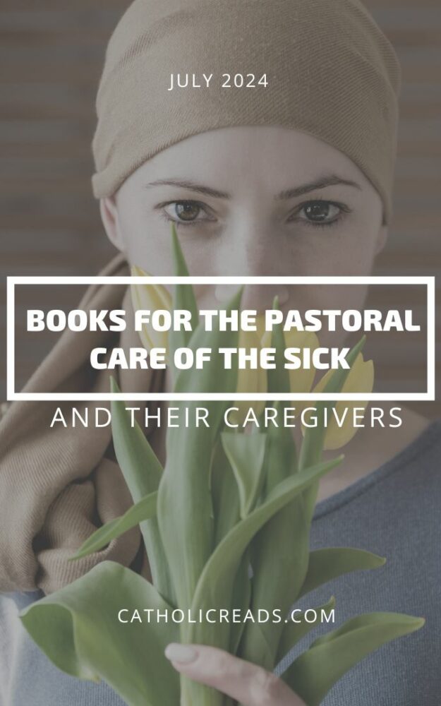 For the Pastoral Care of the Sick: July Books to Pray with Reading List