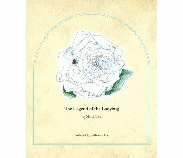 The Legend of the Ladybug By  Maria Illich