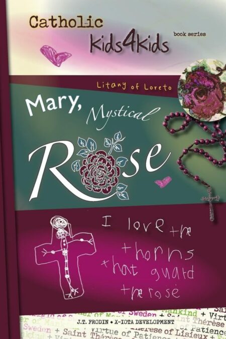 Mary, Mystical Rose By, J.T. Frodin