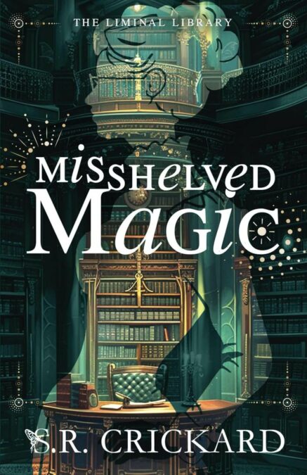 Misshelved Magic by S.R. Crickard