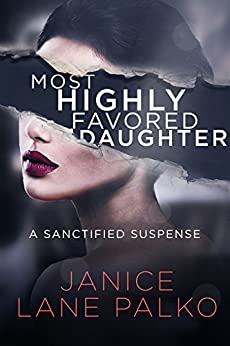 Most Highly Favored Daughter by Janice Palko