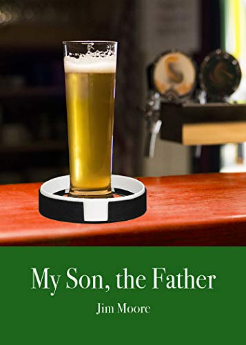 My Son, The Father by Jim Moore