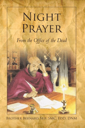 Night Prayer by Brother Bernard Seif, SMC, Ed.D., DNM