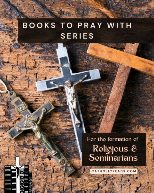 May Books to Pray With: For the Formation of Religious & Seminarians
