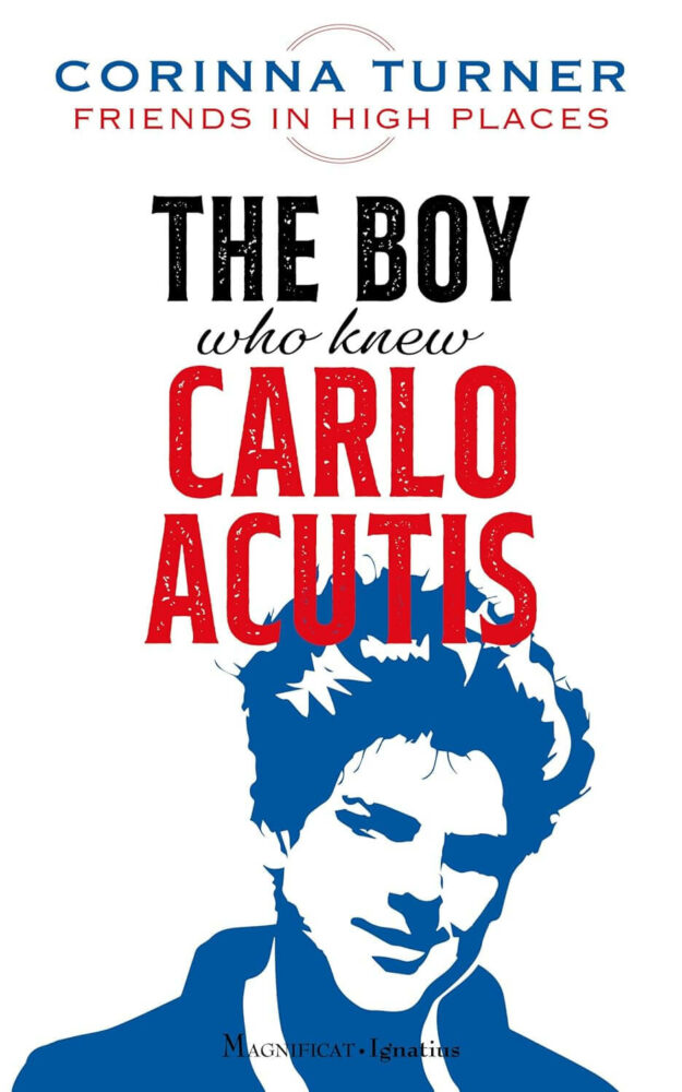 The Boy Who Knew (Friends in High Places: Carlo Acutis) by Corinna Turner