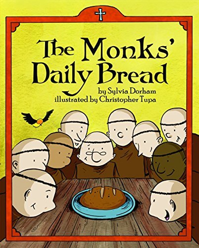 The Monks’ Daily Bread by Sylvia Dorham