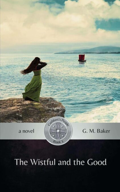 The Wistful and the Good by G. M. Baker