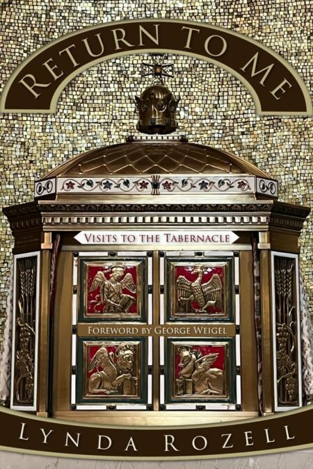 Return to Me: Visits to the Tabernacle By Lynda Rozell