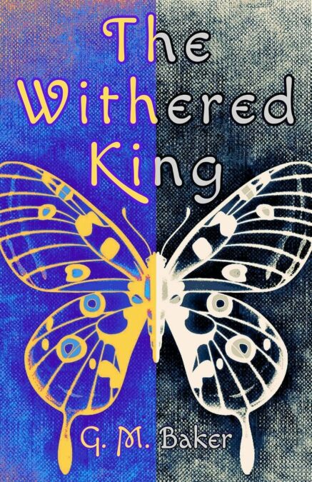 The Withered King by G. M. Baker