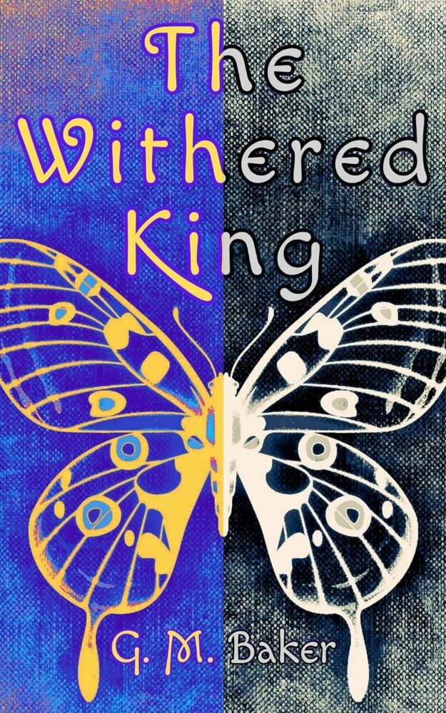 The Withered King by G. M. Baker