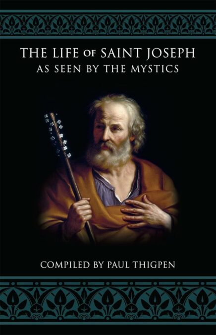 The Life of Saint Joseph as Seen by the Mystics By Paul Thigpen